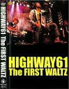 The FIRST WALTZ/HIGHWAY61 中古DVD【中古】