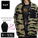 HUF nt MILTON REV POLAR FLEECE JACKET nt o[Vu t[X iCWPbg 傫TCY AJTCY V Y XP[^[ t@bV ACX [Y  CAMO Jt[W t[X Xg[g AE^[ zozo town zozotown