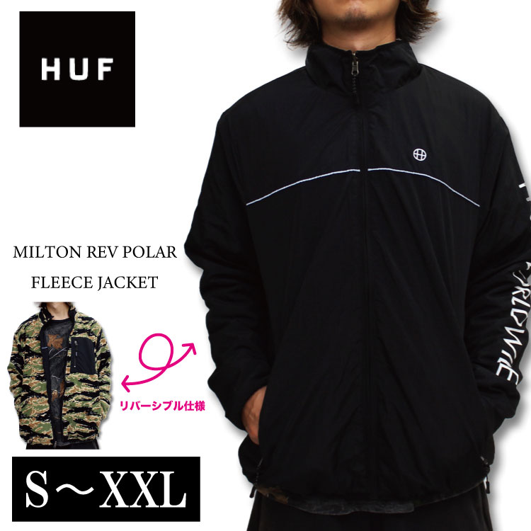 HUF ハフ MILTON REV POLAR FLEECE JACKET ハフ リバーシブル フリース ナイロンジャケット 大きいサイズ アメリカンサイズ 新作 メンズ スケーター ファッション アイス ローズ 迷彩 CAMO カモフラージュ お洒落フリース ストリート アウター zozo town zozotown