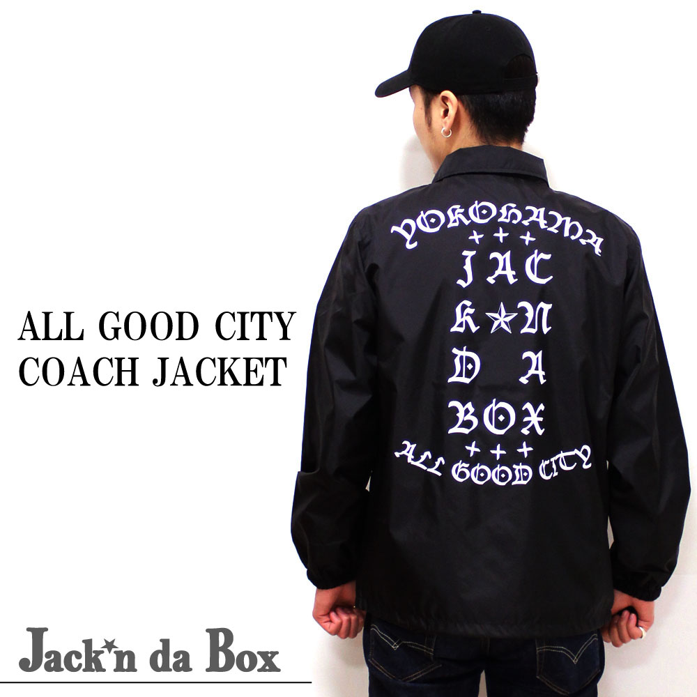 【Jack'n da Box original】新デザイン!!ALL GOOD CITY COACH JACKET/横浜を代表するブランド、ジャッキンダボックスからニューデザインのコーチジャケットが販売開始!!クールな字体で刻まれたYOKOHAMAリスペクトデザイン!!