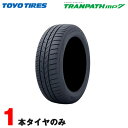 225/55R17 101V 1本 TOYO TRANPATH mp7 トーヨー サマータイヤ MAZDA6 レクサスES ベンツEクラス等 BMW 4/5シリーズ X1 VOLVO S90/V90