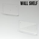 【全商品P10倍 & 最大11%OFFクーポン配布中 7/4 20:00~】アクリル製 シェルフ 壁掛け 賃貸 取り付け可能 2set 2個 工具不要 壁面収納 ラック ウォールラック おしゃれ 壁面取り付け 完成品 幅38cm 透明 クリア(3)