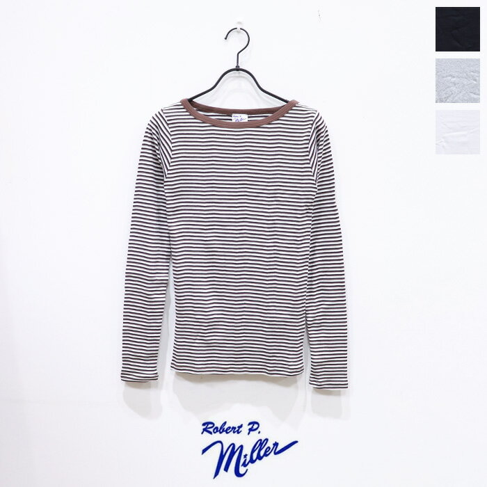 Robert P.Miller （ミラー）858C　パネルリブ BネックL/S
