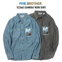 FIVE BROTHER (ファイブブラザー) 152364S CHAMBRAY WORK SHIRT シャンブレーワークシャツ