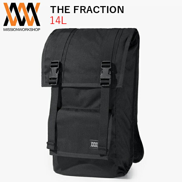 MISSION WORKSHOP ミッションワークショップ The Fraction フラクションバックパック リュック リュックサックス メンズ レディース A4 14L ブラックプレゼント ギフト 通勤 通学 送料無料