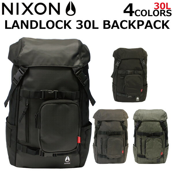 NIXON ニクソン LANDLOCK 30L BACKPACK ランドロック 30L バックパックリュック リュックサック デイパック スケーター バッグ メンズ レディース 30L A3 C2950プレゼント ギフト 通勤 通学 送料無料