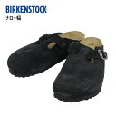 BIRKENSTOCK ビルケンシュトック BOSTON ボストン ナロー幅 細幅 サンダル スエード 革 本革靴 クロッグサンダル コンフォートサンダル フラ...