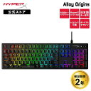 ［メーカー公式店］HyperX Alloy Origins RGB メカニカルゲーミングキーボード 日本語配列 4P4F6AJ ABJ (HX-KB6RDX-JP) ハイパーエックス 赤軸 フルアルミボディー PC PS4 Xbox One テレワーク 在宅ワーク メカニカル キーボード ゲーミング 2年保証 新生活