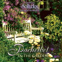 パッヘルベル・イン・ザ・ガーデン Pachelbel in the garden（Solitudes ソリチューズCD）