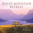 ロッキー・マウンテン・リトリート Rocky mountain retreat（Solitudes ソリチューズCD）