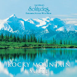 ロッキー・マウンテン・スゥイート Rocky mountain suite（Solitudes ソリチューズCD）