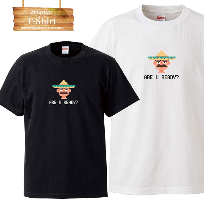 楽天TRON 楽天市場店are u ready メキシカン pixel game ゲーム 8bit RPG DQ TV TVGAME テレビ テレビゲーム アールピージー ロープレ LOGO ロゴT Tシャツ プリント サイズ S M L XL XXL XXXL ユニセックス ファッショ