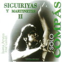 ソロ コンパス『シギリージャス マルティネーテス II/SIGUIRIYAS Y MARTINETES II』（2CD）『1点のみメール便可』