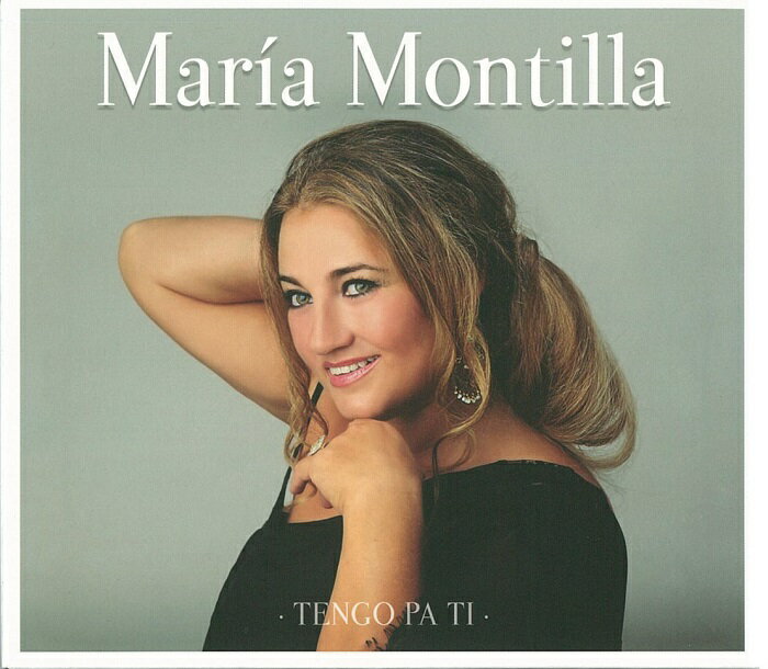 MARIA MONTILLA / Tengo pa ti マリア・モンティージャ / テンゴ・パ・ティ「1点のみメール便可」【フラメンコCD】