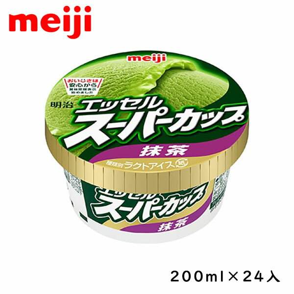 明治エッセル スーパーカップ 抹茶 200ml×24入