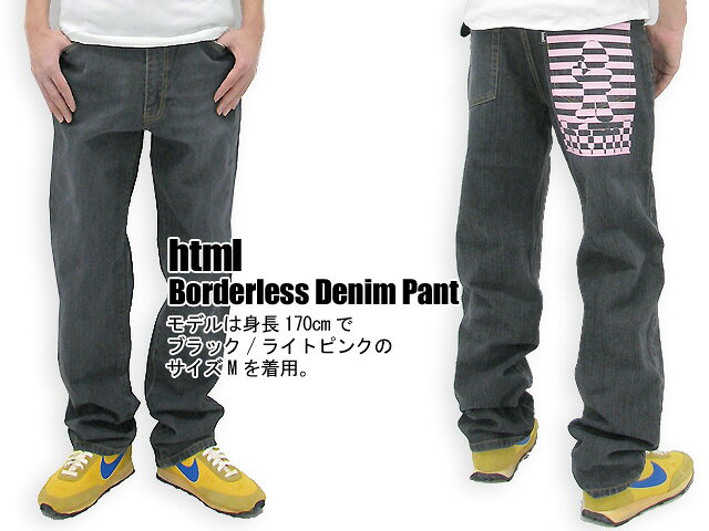 html(エイチ・ティー・エム・エル) Borderless Denim Pant