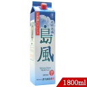 楽天バラエティーストアおきなわ一番琉球泡盛 島風30度 1800ml 石川酒造 紙パック 沖縄