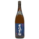 【雲海酒造】吉兆雲海　25度　1800ml