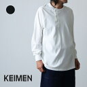  KEIMEN カイメン Henley neck T-shirt ヘンリーネックTシャツ