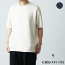  Ordinary Fits オーディナリーフィッツ BUMP SWEAT SHORT SLEEVE バンプスウェットショートスリーブ