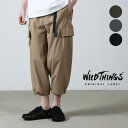 ワイルドシングス WILD THINGS (ワイルドシングス) CROPPED CARGO PANTS / クロップドカーゴパンツ