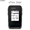 ガーミン eTrex Solar 日本語版 ソーラー充電機能搭載GARMIN イートレックス ソーラー 太陽光発電 ハンディGPS GARMIN IDA 日本全国送料 代引手数料無料