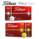 タイトリスト ゴルフボール トゥルーフィール TITLEIST TRUFEEL 1ダース 12個入り 2019年モデル 新品 日本正規品