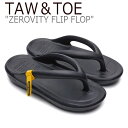 トー&トー サンダル TAW&TOE メンズ レディース ZEROVITY FLIP FLOP ゼロビティ フリップ フロップ BLACK ブラック ZFFBL...