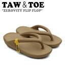 トー&トー サンダル メンズ レディース TAW&TOE ZEROVITY FLIP FLOP ゼロビティ フリップ フロップ TAN タン Z-FF-TAAJ...