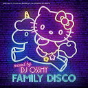 【中古】［CD］FAMILY DISCO Mixed by DJ OSSHY