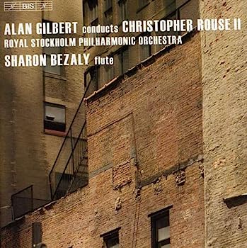 【中古】［CD］Alan Gilbert conducts Christopher Rouse II - Royal Stockholm Philharmonic Orchestra - Sharon Bezaly flute