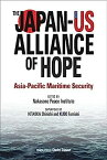 【中古】The Japan-US Alliance of Hope: Asia-Pacific Maritime Security (JAPAN LIBRARY)