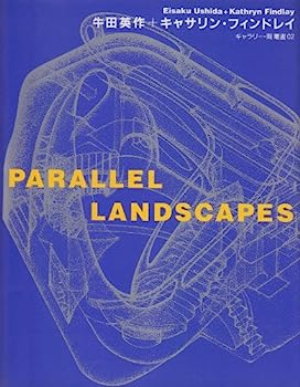 【中古】PARALLEL LANDSCAPES—牛田英作+キャサリン・フィンドレイ (ギャラリー・間叢書)