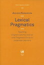 【中古】Lexical Pragmatics: Teaching English Communication and Pragmatic Skills to Japanese Learners (Hituzi Linguistics in English No.28)