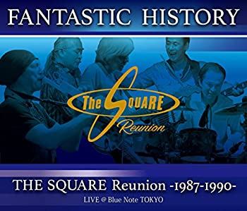  FANTASTIC HISTORY /THE SQUARE Reunion -1987-1990- LIVE @Blue Note TOKYO (Blu-ray Disc)