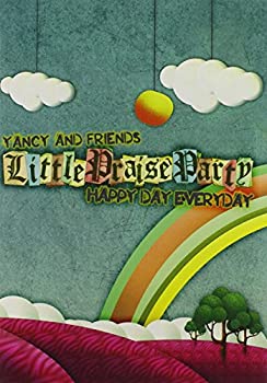 Yancy / Little Praise Party Happy Day Everyday 