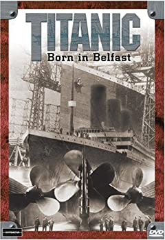 Titanic: Born in Belfast 