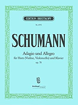 【中古】【非常に良い】シューマン : アダージョとアレグロ 変イ短調 作品70 (ホルン、ピアノ) ブライトコプフ出版