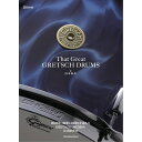 【史上最大決算セール】 That Great GRETSCH DRUMS リットーミュージック (新品)