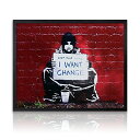 アートパネル Banksy バンクシー I Want Change ?玄関 グラフティ アートポスター おしゃれ 絵画 風刺画 インテリア 壁掛け 寝室 リビング スタイリッシュ ギフト 新築祝い 新生活 送料無料 ssx