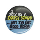 【中古】I MAY BE A LOUSY BOWLER レトロ 缶バッジ アメリカ 輸入雑貨 ピンバッジ 缶バッチ 文字 英語