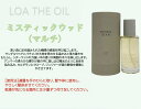 ロア ザ オイル ミスティックウッド 100mL LOA THE OIL フレグランス ヘアオイル マルチオイル ロアオイル