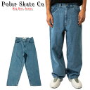 ポーラー ビッグボーイ デニム パンツ Polar Skate Co Big Boy Jeans ジーンズ ロゴ ワッペン 刺繍 スケーター スケート メンズ ...