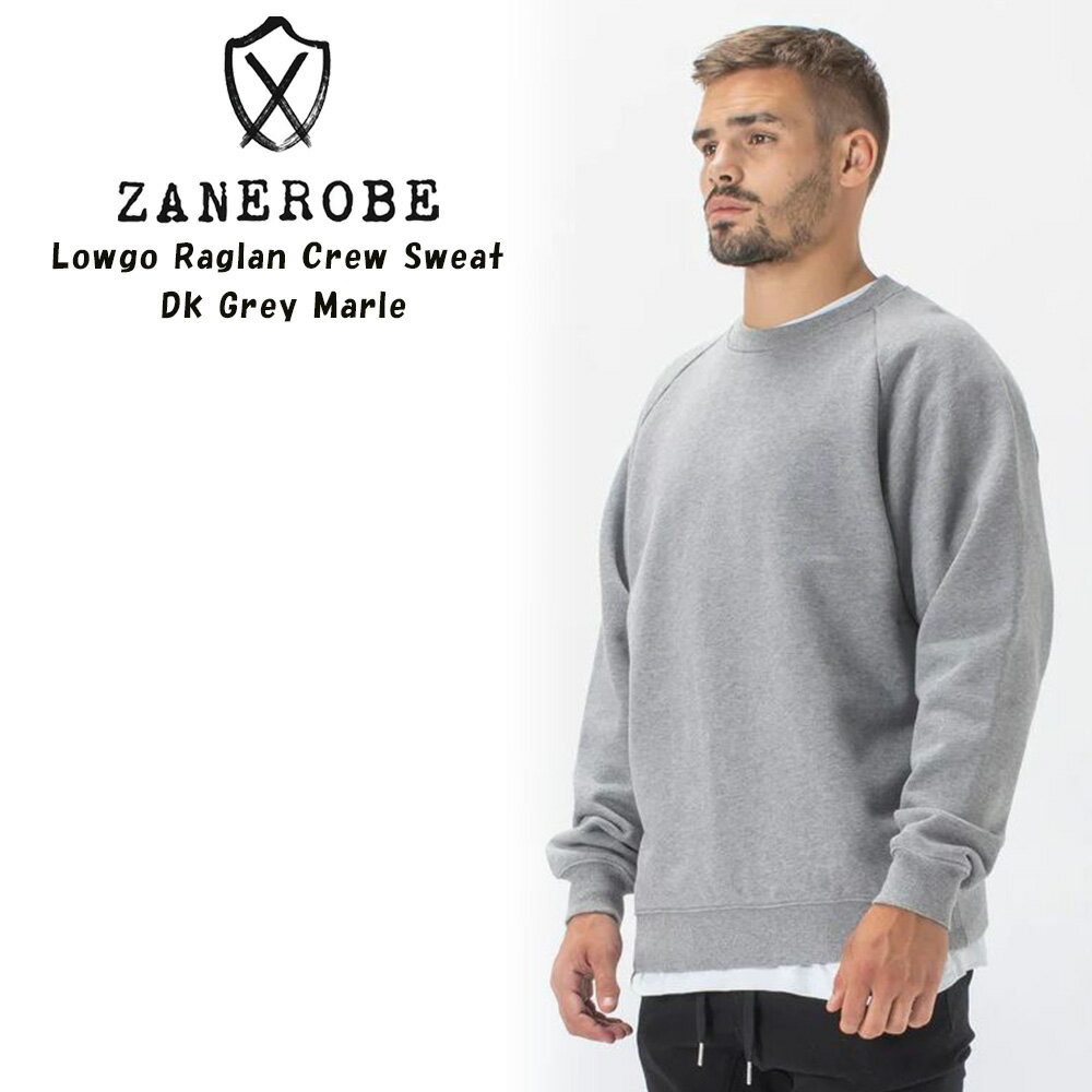 ZANEROBE [C[u XEFbg g[i[ Lowgo Raglan Crew Sweat Dk Grey Marle gbvX Vv Ron Herman n[} Ki[ߗ]