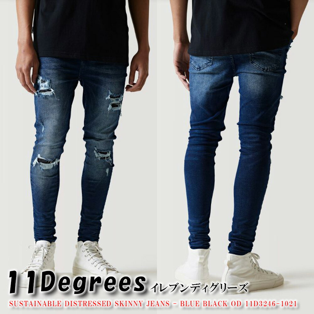 イレブンディグリーズ デニム 11Degrees スキニー ダメージ ジーンズ SUSTAINABLE DISTRESSED SKINNY JEANS BLUE BLACK OD ストレッチ デニム パンツ メンズ 11D3246-1021  ユ00582