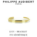 フィリップ オーディベール フィリップ オーディベール Philippe Audibert 24K LUCY BRACELET FIN GOMTRIQUE ルーシー ブレスレット ゴールド PhilippeAudibert レディース[アクセサリー]