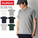 ★期間限定・ポイント15倍商品★Healthknit(ヘルスニット) マックスウエイト ヘンリーネック Tシャツ スーパーヘビーウエイト カットソー メンズ レディース