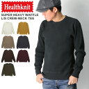 ★期間限定・ポイント15倍商品★【送料無料】Healthknit(ヘルスニット) スーパー ヘビー ワッフル ロングスリーブ クルーネック Tシャツ カッソー メンズ レディース