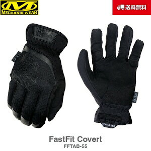 送料無料 Mechanix Wear メカニクスウェア FastFit ファストフィット FFTAB Covert コバート カバート 黒 FFTAB-55 グローブ 手袋 軍手 サバイバル サバゲー バイク 整備 作業用 メカニック メカニクス メカニックス メカニックスウェア