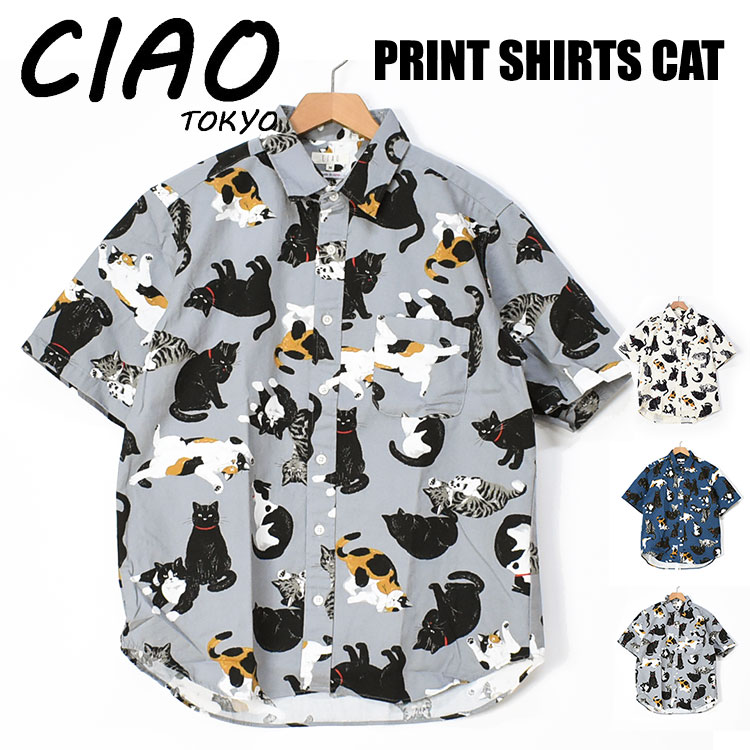 ciao チャオ 半袖シャツ 猫 COTTON PRINT SHIRTS CAT メンズ ねこ ネコ